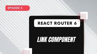 React Router 6 - Link Component