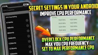 SECRET SETTINGS IN YOUR ANDROID!! | Max All CPU Core | Overclock CPU Performance | Max CPU FREQUENCY