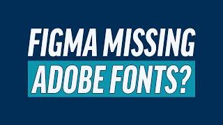 Adobe Fonts Missing In Figma