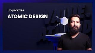 Atomic Design | UX Design Tips