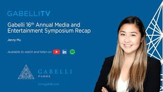 Gabelli 16th Annual Media and Entertainment Symposium Recap