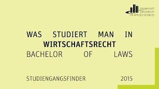 Was studiert man in "Wirtschaftsrecht" (Bachelor of Laws) an der FRA-UAS?