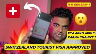 Switzerland  Visa approved…. Lakin apko apply karna chahiye?