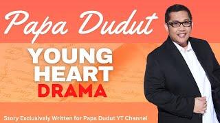 YOUNG HEART | AYESHA | PAPA DUDUT STORIES