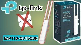 HOW TO CONFIGURE TP LINK EAP 110 OUTDOOR WITHOUT USING OMADA CONTROLLER