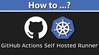 GitHub Actions Self Hosted Runner (Autoscaling with Kubernetes)