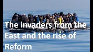 Invaders from the East! A perennial and ancient English theme which has caused the rise of Reform UK