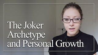 The Joker Archetype and Personal Growth (Practical Tips)