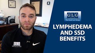 Lymphedema and SSD Benefits | The Good Law Group