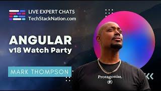 Surprise Visit from the Angular Team w/ Mark Thompson  | v18 Watch Party | TechStackNation.com