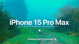 Chasing Haze - 4K Nature Cinematic Video | iPhone 15 Pro Max