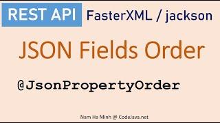 JSON Fields Order using Jackson @JsonPropertyOrder Examples