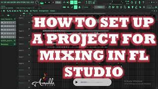 How to setup a Project for Mixing in FL Studio 2025️️