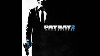 Payday 2 Official Soundtrack - I Will Give You My All 2017 (Assault)