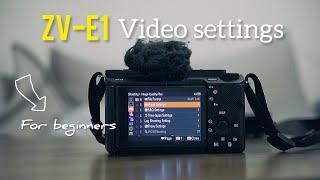 Sony ZV-E1 Video Setting for Complete Beginners : Setting Up your Camera Menu for BEST video quality