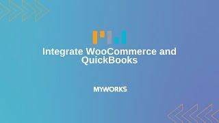 MyWorks QuickBooks Desktop Sync for WooCommerce Demo | Integrate WooCommerce and QuickBooks