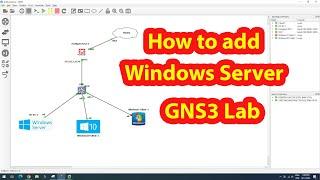 How to add windows server to gns3