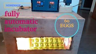 Homemade Fully  automatic  egg incubator.          60 eggs capacity