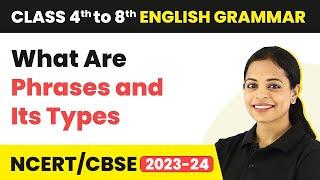 What Are Phrases and Its Types - Noun Phrases - Phrases and Clauses | Class 5 to 8 English Grammar