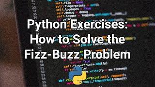 How To Solve The FizzBuzz Problem