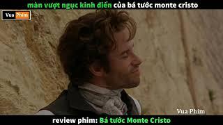 Bá Tước IQ 300 Vượt Ngục Kinh Điển - review phim Bá Tước Monte Cristo