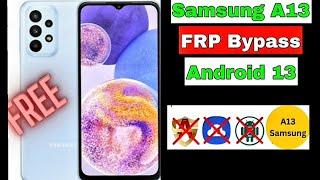 Samsung A13 FRP Bypass Android 13|Samsung Galaxy A13 FRP/Google Account Unlock Android 13 2023 Free
