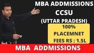 MBA ADDMISSIONS IN CCSU | UTTAR PRADESH | ADDMISSIONS & PLACEMENTS | CLASSES FOR MBA