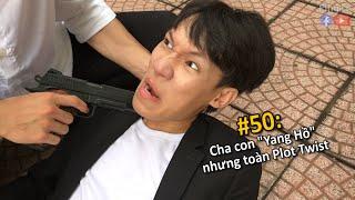 [VINE #50] Cha Con "Yang Hồ" nhưng toàn Plot Twist | Ping Lê