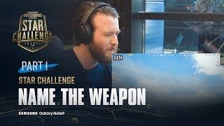 Name the weapon, part 1 – Star Challenge | PUBG MOBILE STAR CHALLENGE - EUROPE FINAL
