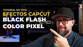 Efectos Capcut: Black Flash y Color Pixel - En vivo