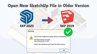 Open New SketchUp File in Older SketchUp & Fix "The file was created in a newer version of SketchUp"