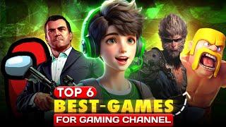  Top 6 Best Games For New Gaming YouTube Channel in 2024 (Don't Miss)