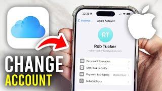 How To Change iCloud Account On iPhone - Full Guide