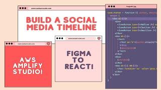 Create a Social Media Timeline App with Amplify Studio | Figma to React