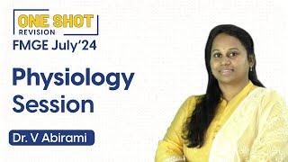 Revise Physiology in One Session | Mission FMGE July’24 One Shot Revision By Dr. V Abirami