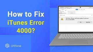 How to Fix iTunes Error 4000: The iPhone Could Not Be Updated. An Unknown Error Occurred (4000)