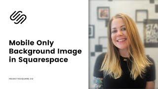 How To Show A Different Background Image on Mobile in Squarespace 7.1 // Squarespace CSS Tutorial