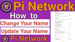 How to Change Pi Network Name | | How to Update Pi Network Name