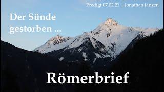 Römerbrief | Der Sünde gestorben ... (Predigt Jonathan Janzen)