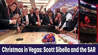 Vegas Christmas, A SAR, Why is Scott Sibella's Gaming License is Revoked? - Yo-11 Podcast (S5E125)