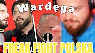 WARDĘGA o DZIWNEJ NARRACJI KANAŁU FREAK FIGHT POLSKA