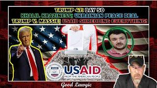 The Following Program: Day 50 - Green Card War; Ukrainian Peace?; Trump v. Massie?; USAID Scandal