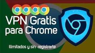 Extensión VPN para Google Chrome GRATIS ilimitada y fácil de utilizar 2024