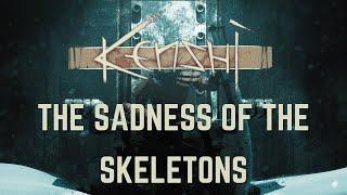 Kenshi - The Sadness of the Skeletons