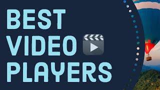 Best Free Video Players for Windows 10 PC/Mac OS