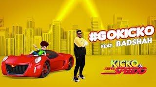 #GOKICKO | Badshah and Kicko | Kicko & Super Speedo