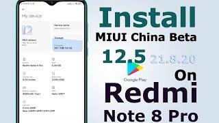 Install MIUI China Beta 12.5 || Redmi Note 8 Pro || 21.8.20