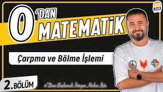 Çarpma ve Bölme İşlemi | 2.BÖLÜM Konu Anlatımı | 0' DAN MATEMATİK