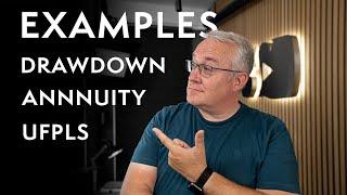 Drawdown, UFPLS or Annuity - EXAMPLES!