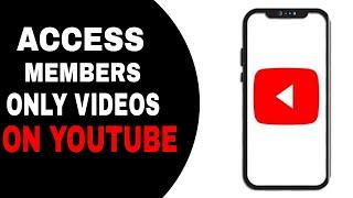 How To Access Members Only Videos On Youtube